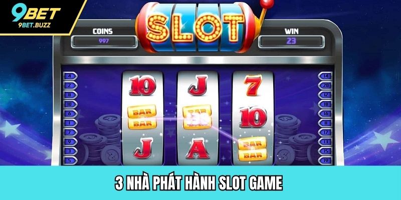 3 nhà phát hành slot game 
