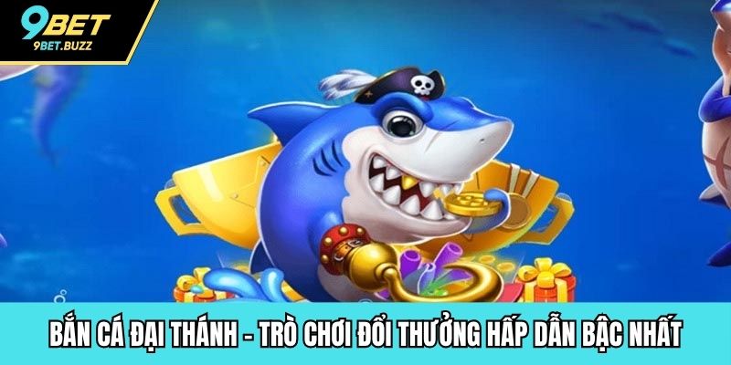 bắn cá đại thánh