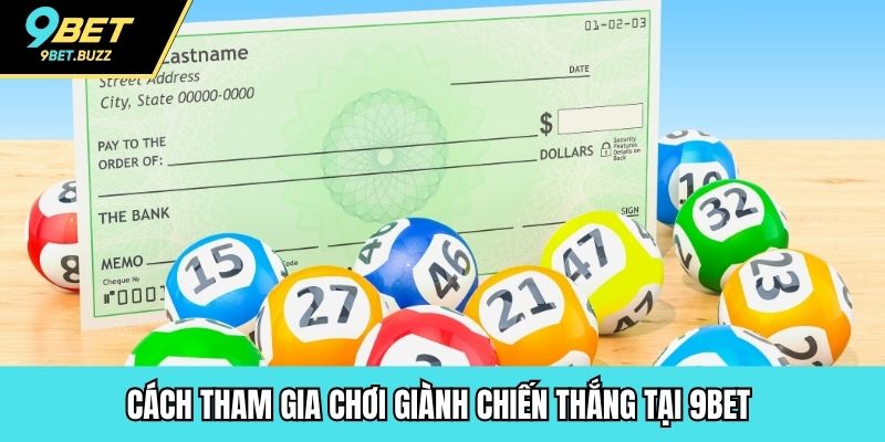 Cách tham gia chơi giành chiến thắng tại 9BET 