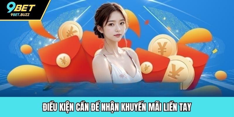 Điều kiện cần để nhận khuyến mãi liền tay