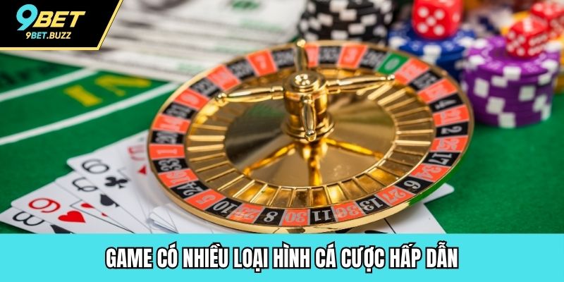 Game có nhiều loại hình cá cược hấp dẫn