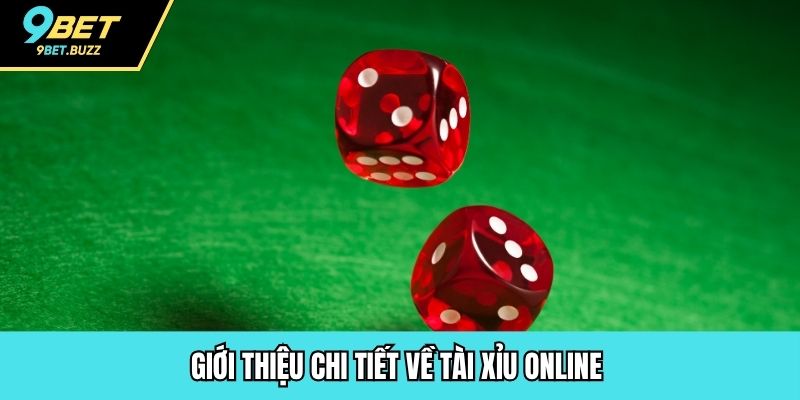 Giới thiệu chi tiết về tài xỉu online 