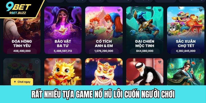 Rất nhiều tựa game nổ hũ lôi cuốn người chơi