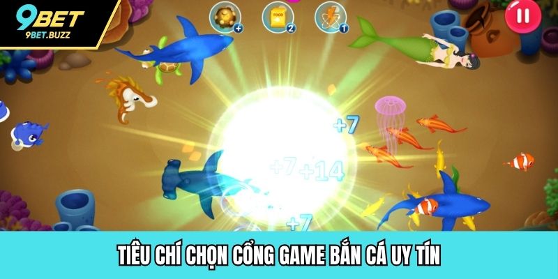 Tiêu chí chọn cổng game bắn cá uy tín